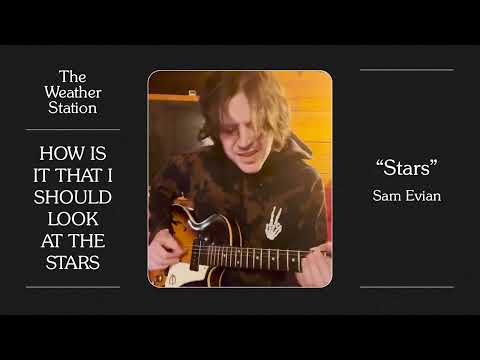 The Weather Station - Stars (Cover by Sam Evian)
