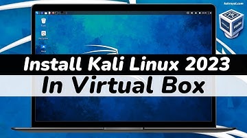 Install Kali Linux in VirtualBox (2023) | Kali Linux 2023.2