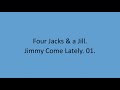 Four Jacks & a Jill - Jimmy Come Lately. 01.