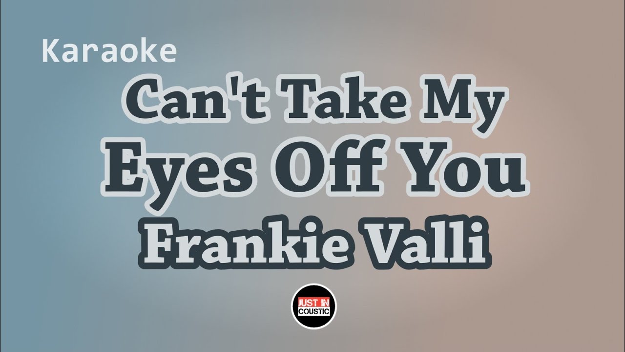 Can't Take My Eyes Off You - Frankie Valli (Karaoke/Instumental with Lyrics) Female Key