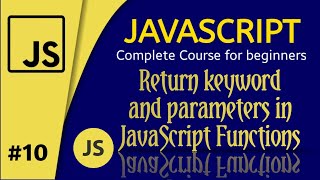 Return keyword and parameters in JavaScript functions | JavaScript complete course for beginners