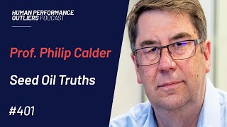 Episode 401: Professor Philip Calder - Seed Oil Truths