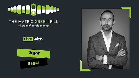 The Matrix Green Pill Podcast || EP 195|| Jigar Sagar