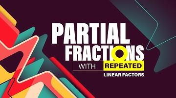3 Ways To Master PARTIAL FRACTIONS  OF REPEATED LINEAR FACTORS Without Breaking A Sweat