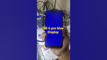 mi 6 pro Blue display problem