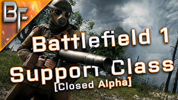 Battlefield 1 : Support Class Overview [Closed Alpha]