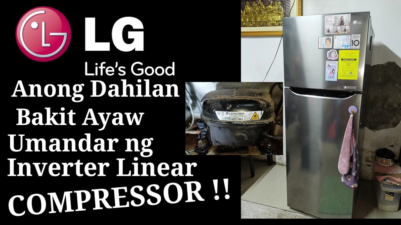 Anong Dahilan Bakit ayaw Umandar ng L.G INVERTER LINEAR COMPRESSOR FMC Type !