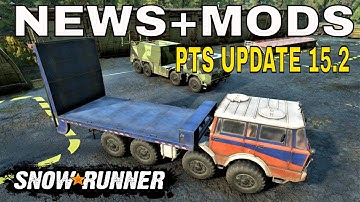 SNOWRUNNER LATEST NEWS NEW Console Mods & PTS Update 15.2 New Addons