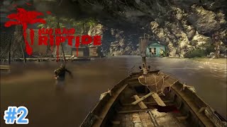 Dead Island Riptide первое прохождение #2 - МОТОРНАЯ ЛОДКА