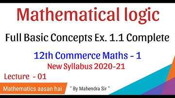 No.01 Mathematical Logic||Full Basic Concept & Ex.1.1(12th Commerce Maths-1)|New Syllabus 2020-21||