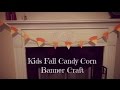 Kids Fall Candy Corn Banner Craft