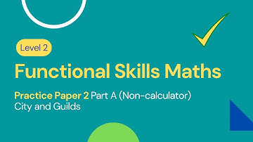 Level 2 Functional Skills Maths Practice Paper 2 Part A (Non-Calculator) City & Guilds