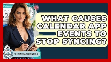 What Causes Calendar App Events To Stop Syncing? - The Time Management Pro