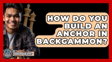 How Do You Build An Anchor In Backgammon? - The Board Game Xpert