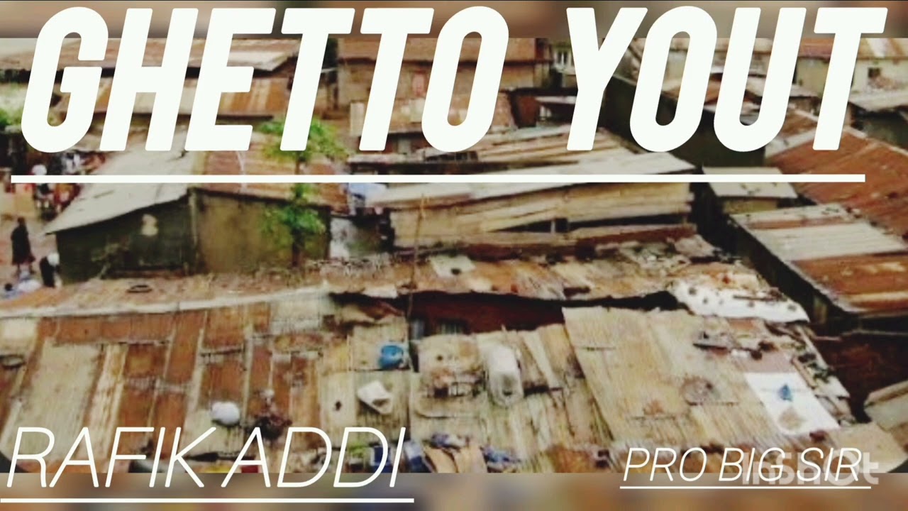 GHETTO YOUT (Official audio)-RAFIK ADDI (pro Big Sir )