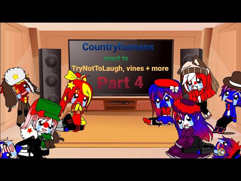 Countryhumans react to Try Not To Laugh, Vines + more(last part)