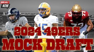 2024 49ERS | Mock Draft | All 7 Rounds