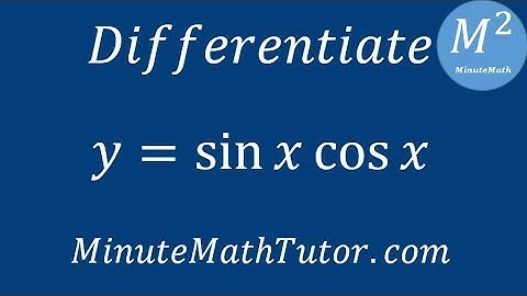 Differentiate y = sinx cosx