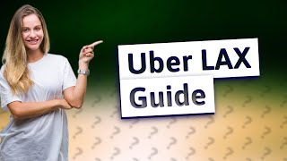 How do I get an Uber pickup at LAX?
