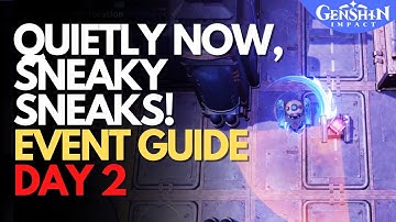 Quietly Now, Sneaky Sneaks! Event Guide Day 2 Clink Clank Clash Event Genshin Impact 6.0