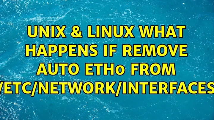 Unix & Linux: What happens if remove auto eth0 from /etc/network/interfaces