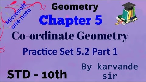 Co-ordinate Geometry | Practice Set 5.2 | Class 10 Maharashtra Board New Syllabus Part 1