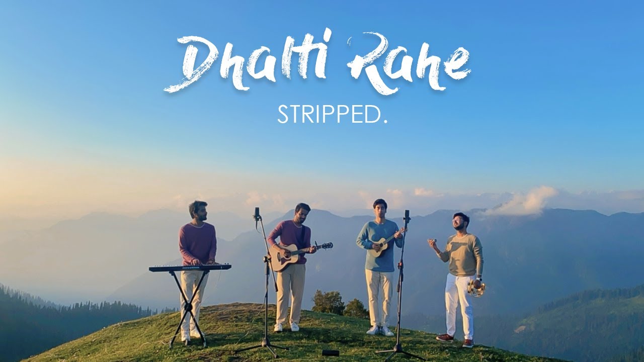 Twin Strings   Dhalti Rahe  Stripped Official Music Video