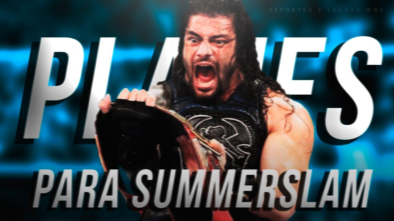 8 Planes Para SummerSlam 2017 - 