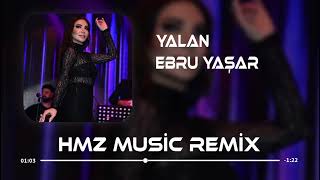 Ebru Yaşar - Yalan ( Hmz Music Remix ) Resimi