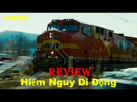 REVIEW PHIM HIỂM NGUY DI ĐỘNG || UNSTOPPABLE || SAKURA REVIEW 2023 mới nhất