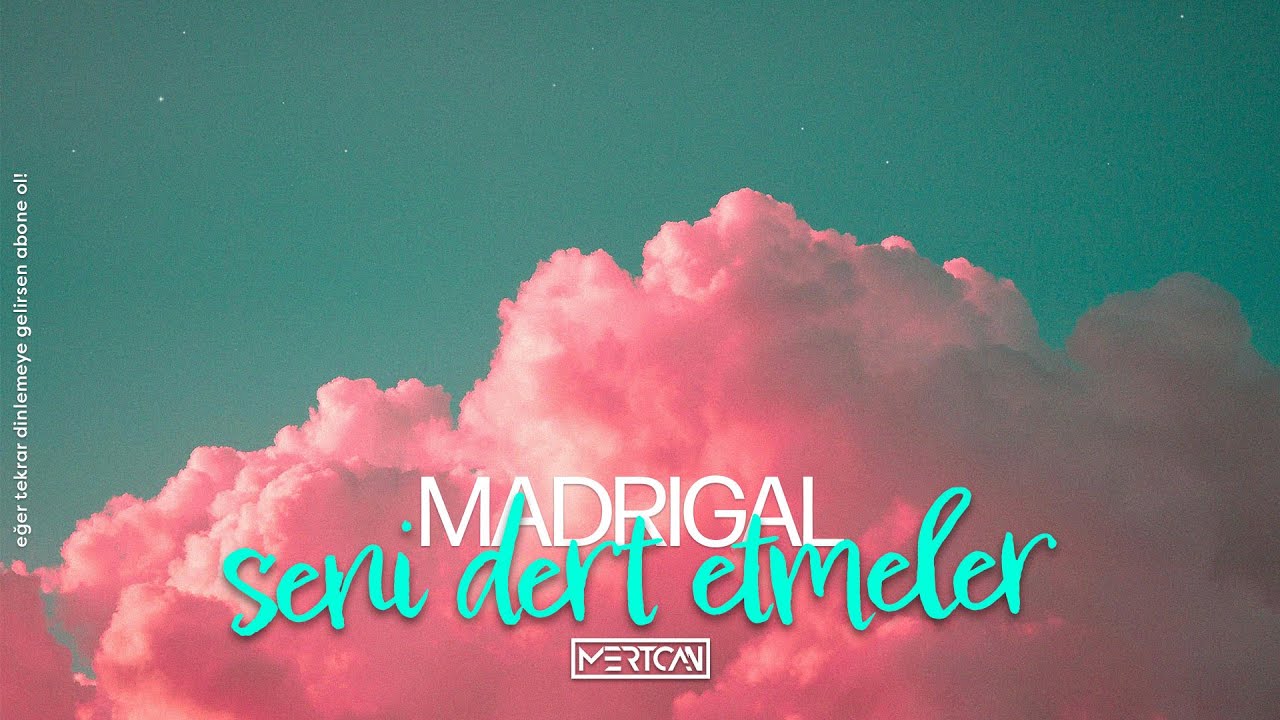 Madrigal - Seni Dert Etmeler I Mertcan Ai Deep House Remix 