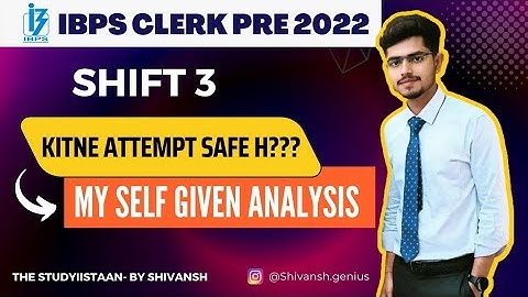 IBPS CLERK PRELIMS[SELF GIVEN ANALYSIS 3 SEPT 2022 SHIFT 3]PAPER LEVEL???