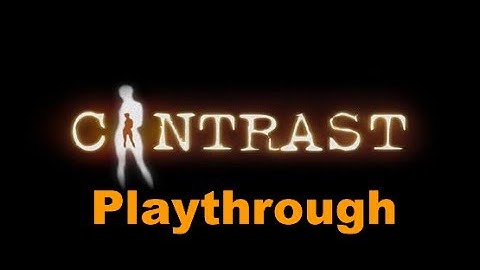 Contrast Playthrough Part 5 (PS4)