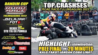 [Road Race 2023] KUMPULAN HIGHLIGHT TOP CRASHES PREE FINAL ROAD RACE TULUNG AGUNG 2023 DALAM 20M