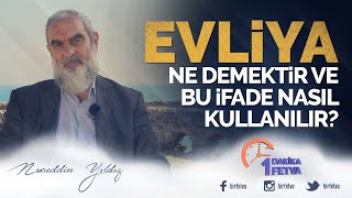 "Evliya" ne demektir ve bu ifade nasıl kullanılır?