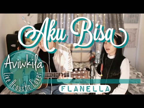 Flanella - Aku Bisa (Live Acoustic Cover By Aviwkila)