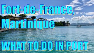 Walking in FortdeFrance, Martinique  What to Do on Your Day in Port