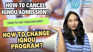 How to Change Program or Cancel Admission in IGNOU | How to get Fee Refund?   @thebraingain