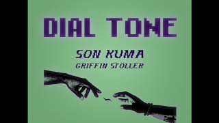 Son Kuma & Griffin Stoller - Dial Tone (audio)