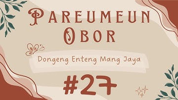 PAREUMEUN OBOR 27, Dongeng Enteng Mang Jaya, Carita Sunda @MangJayaOfficial