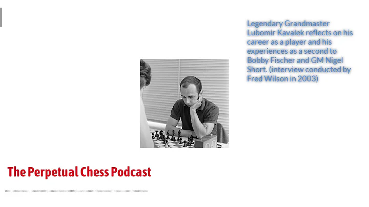 Chess Legend GM Lubomir Kavalek reflects on his ca...