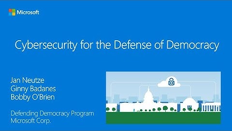 BlueHat v18 || Cybersecurity for the defense of democracy