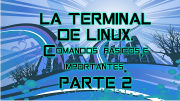 Comandos basicos e imprescindibles de la terminal de linux, PARTE 2