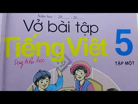 Video VỞ BÀI TẬP TIẾNG VIỆT LỚP 5 TẬP 1 - TUẦN 6 - TRANG 34... - youtube