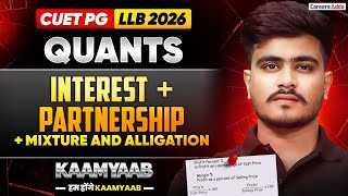 CUET PG LLB 2026 Quantitative Aptitude | Interest, Partnership, Mixture and Allegation | Kaamyaab