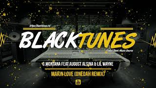 G.Montana feat.August Alsina & Lil Wayne - Makin Love (Onedah Remix) (2013)