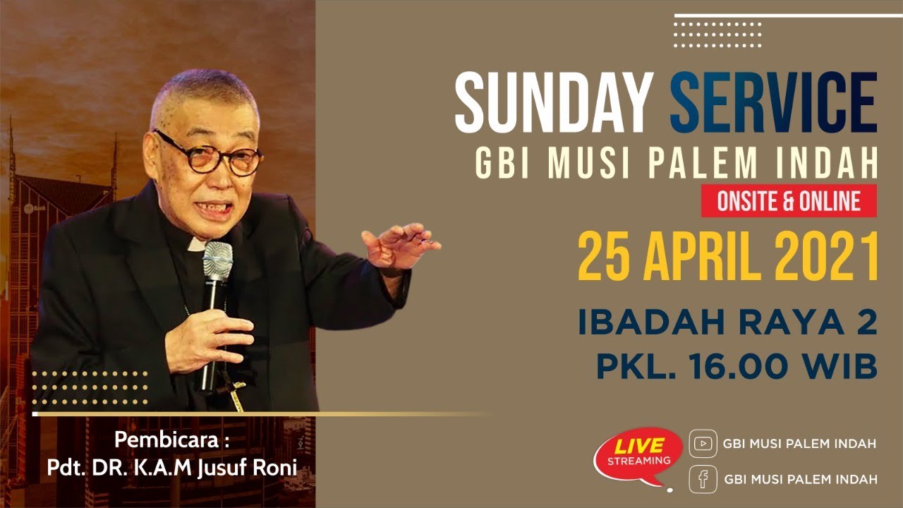 Ibadah Raya Online 2 : Minggu 25 April 2021 (Pdt. KAM Jusuf Roni) - YouTube