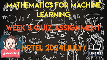 Mathematics for Machine Learning Week 3 QUIZ Assignment Solution | NPTEL 2024(July) | SWAYAM 2024 |