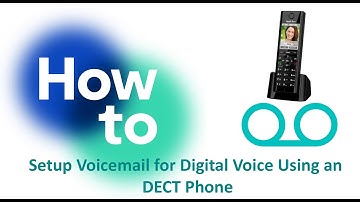 How to Setup Voicemail for Digital Voice Using an DECT Phone