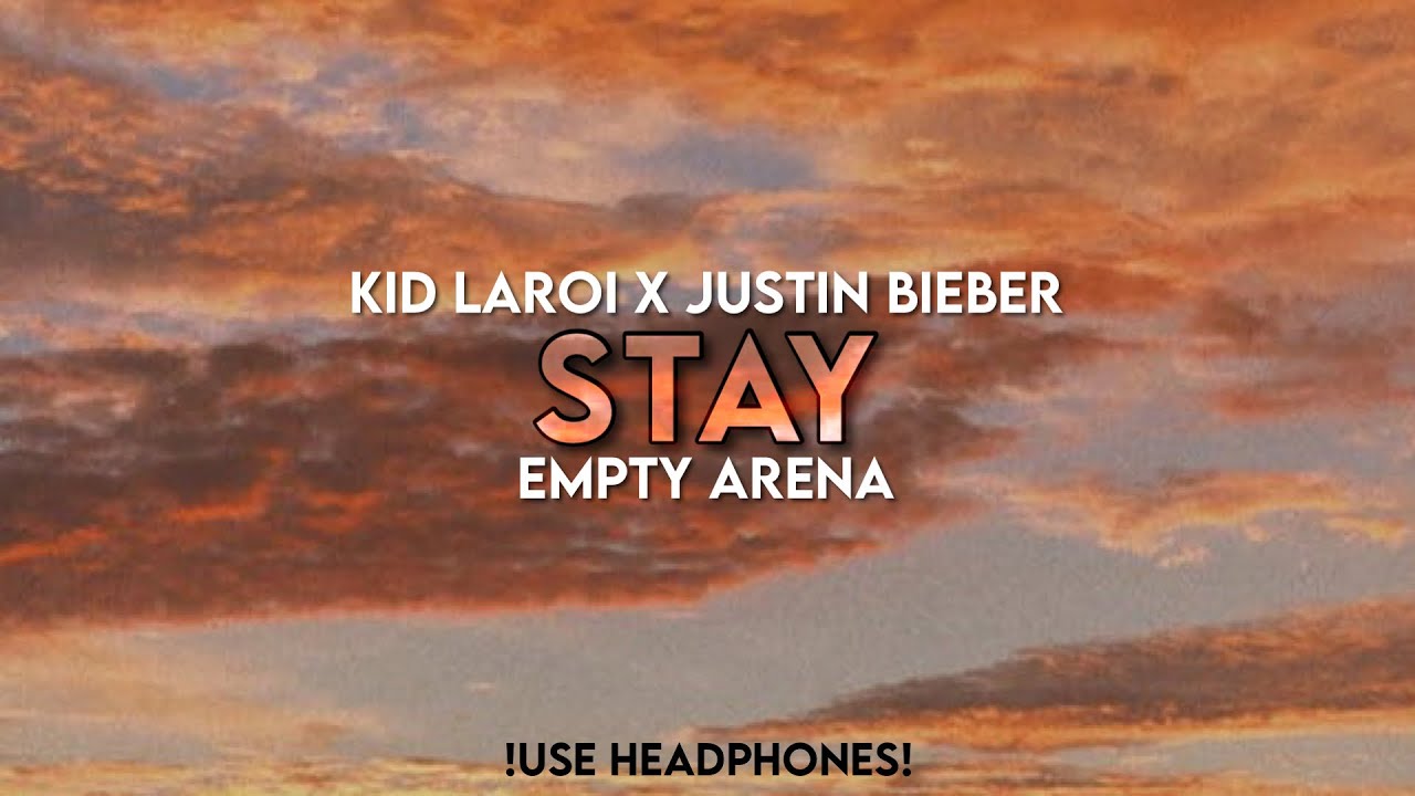 Kid Laroi ft. Justin Bieber - Stay | Empty Arena